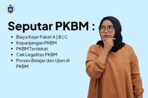 Info yang harus kamu ketahui tentang PKBM seperti, apa itu pkbm, dimana pkbm terdekat, cek legalitas pkbm.