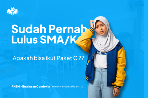 You are currently viewing Saya Sudah Pernah Lulus SMA/SMK apakah bisa Ikut Paket C lagi?